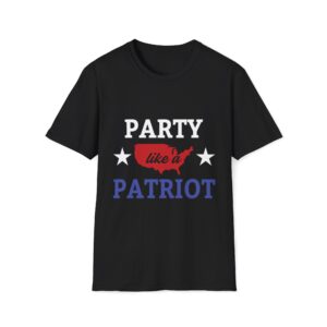 Party Like a Patriot T-Shirt | Funny Patriotic Graphic Tee